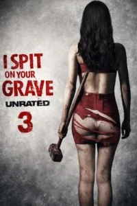 مشاهدة فيلم I Spit on Your Grave III: Vengeance Is Mine (2015) مترجم 2015