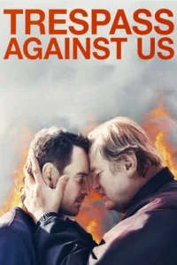 مشاهدة فيلم Trespass Against Us (2016) مترجم 2016