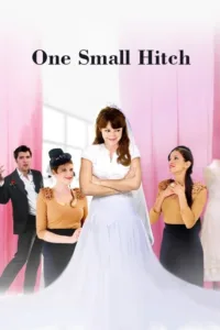 مشاهدة فيلم One Small Hitch (2013) مترجم 2013
