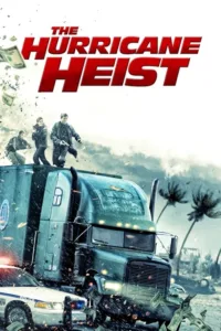 مشاهدة فيلم The Hurricane Heist (2018) مترجم 2018