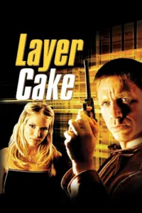 مشاهدة فيلم Layer Cake (2004) مترجم 2004