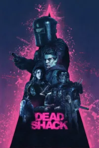 مشاهدة فيلم Dead Shack (2017) مترجم 2017