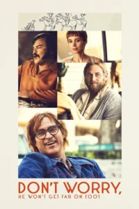 مشاهدة فيلم Don’t Worry, He Won’t Get Far on Foot (2018) مترجم 2018