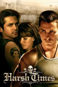 مشاهدة فيلم Harsh Times (2005) مترجم 2005