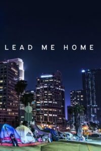 مشاهدة فيلم Lead Me Home (2021) مترجم 2021