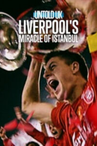 مشاهدة فيلم Untold UK: Liverpool’s Miracle of Istanbul (2026) مترجم 2026