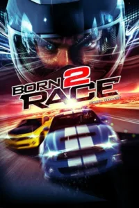 مشاهدة فيلم Born to Race: Fast Track (2014) مترجم 2014