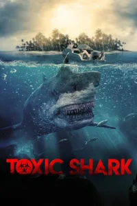 مشاهدة فيلم Toxic Shark (2017) مترجم 2017
