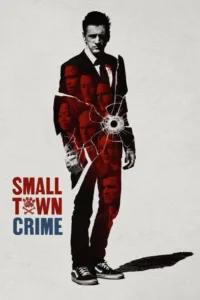 مشاهدة فيلم Small Town Crime (2018) مترجم 2018