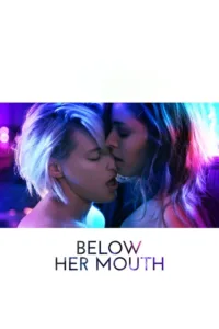 مشاهدة فيلم Below Her Mouth (2017) مترجم 2017