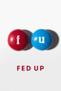 مشاهدة فيلم Fed Up (2014) مترجم 2014