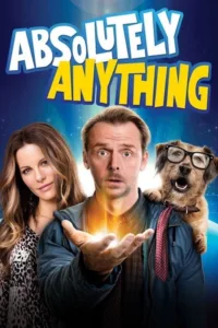 مشاهدة فيلم Absolutely Anything (2015) مترجم 2015