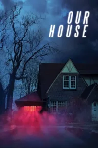 مشاهدة فيلم Our House (2018) مترجم 2018