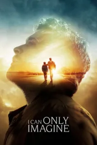 مشاهدة فيلم I Can Only Imagine (2018) مترجم 2018