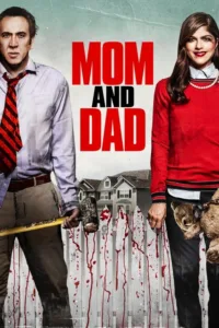 مشاهدة فيلم Mom and Dad (2018) مترجم 2018
