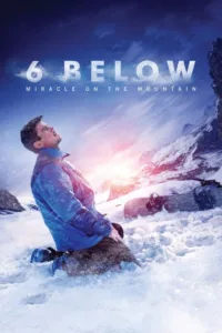 مشاهدة فيلم 6 Below: Miracle on the Mountain (2017) مترجم 2017