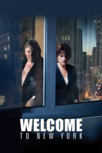 مشاهدة فيلم Welcome to New York (2014) مترجم 2014