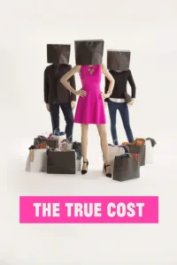 مشاهدة فيلم The True Cost (2015) مترجم 2015