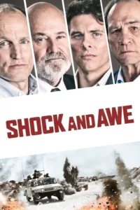 مشاهدة فيلم Shock and Awe (2017) مترجم 2017