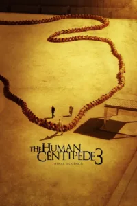 مشاهدة فيلم The Human Centipede 3 (Final Sequence) (2015) مترجم 2015