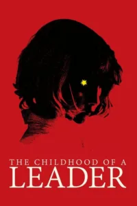 مشاهدة فيلم The Childhood of a Leader (2016) مترجم 2016