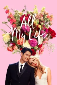 مشاهدة فيلم All My Life (2020) مترجم 2020
