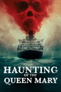 مشاهدة فيلم Haunting of the Queen Mary (2023) مترجم 2023