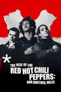 مشاهدة فيلم The Rise of the Red Hot Chili Peppers: Our Brother, Hillel (2026) مترجم 2026