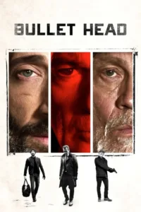 مشاهدة فيلم Bullet Head (2017) مترجم 2017
