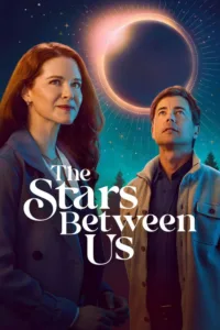 مشاهدة فيلم The Stars Between Us (2026) مترجم 2026