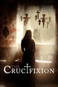 مشاهدة فيلم The Crucifixion (2017) مترجم 2017