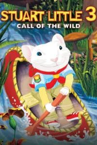 مشاهدة فيلم Stuart Little 3: Call of the Wild (2005) مترجم 2005