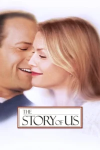مشاهدة فيلم The Story of Us (1999) مترجم 1999