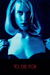 مشاهدة فيلم To Die For (1995) مترجم 1995